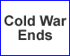 Choice A, The Cold War Ends